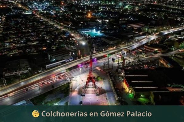 Tiendas de colchones en Gómez Palacio