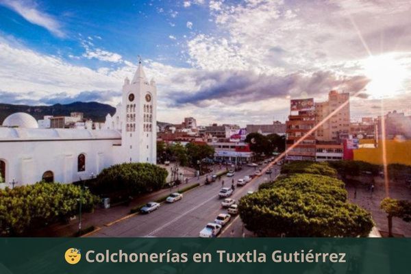 Tiendas de colchones en Tuxtla Gutiérrez